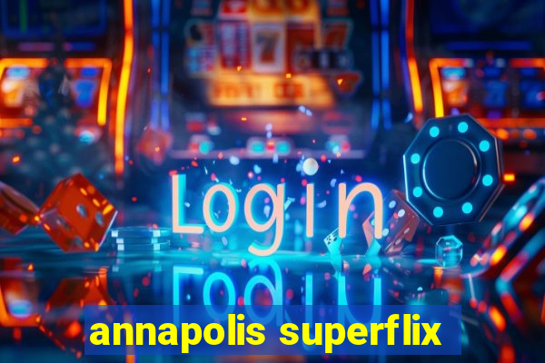 annapolis superflix